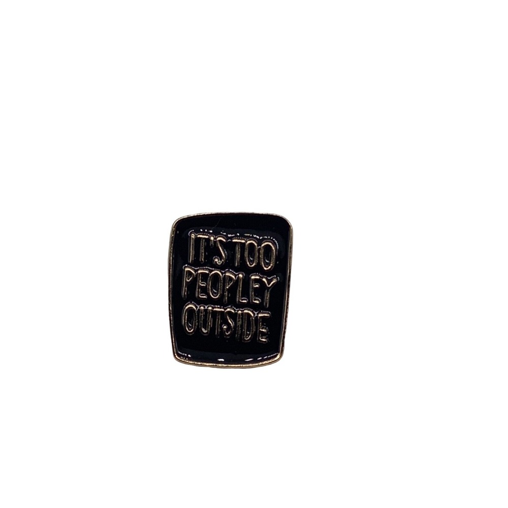 It's Too Peopley Outside Pin Women OS Rose Gold Black Introvert Humor‎ Accessory